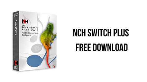 NCH Switch Plus 8.06 Beta With Crack Download 