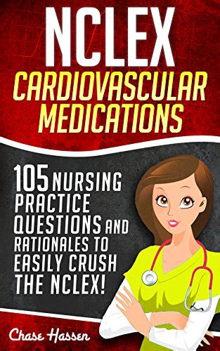 Read Online Nclex Pharmacology For Nurses 105 Nursing Practice Questions  Rationales To Easily Crush The Nclex By Chase Hassen
