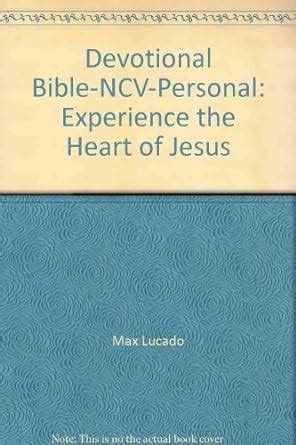 NCV The Devotional Bible Experiencing The Heart of Jesus
