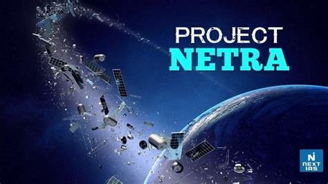 NETRA Project & Space Junk - दृष्टि आईएएस - muktibox.com