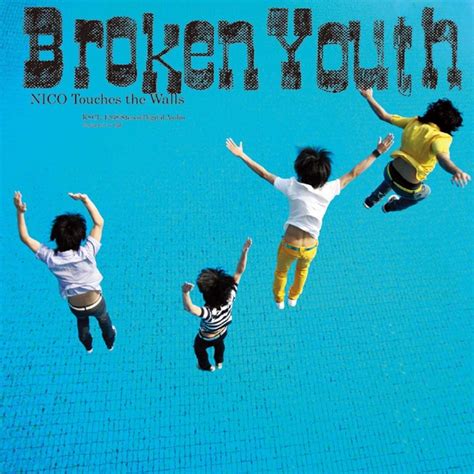 NICO Touches the Walls – Broken Youth Lyrics Genius Lyrics