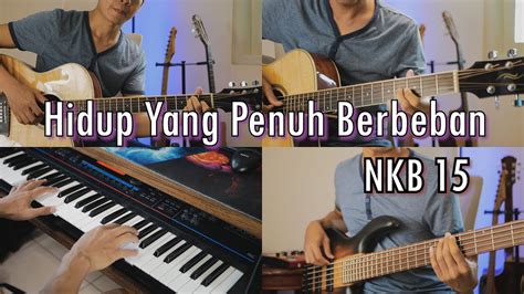 NKB 15 - Hidup Yang Penuh Berbeban