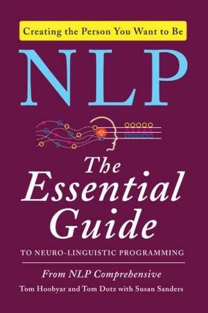 Read Nlp The Essential Guide To Neurolinguistic Programming By Tom Hoobyar