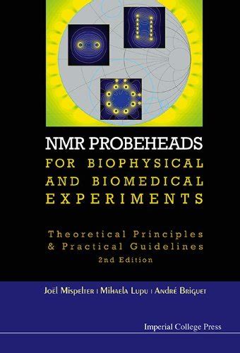 Read Nmr Probeheads For Biophysical And Biomedical Experiments Theoretical Principles And Practical Guidelines With Cdrom With Cd Audio By Jol Mispelter