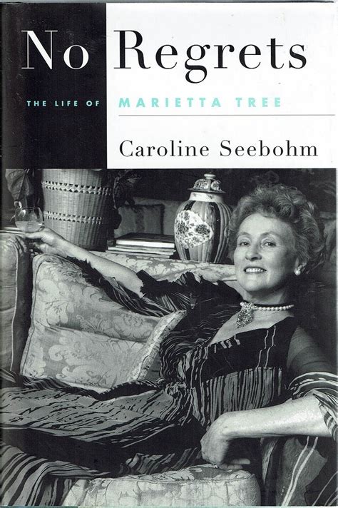 NO REGRETS: The Life of Marietta Tree. By Caroline Seebohm ...