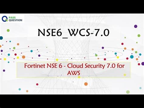 NSE6_WCS-7.0 Prüfung