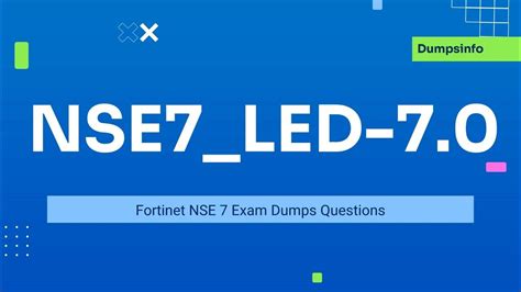 NSE7_LED-7.0 Exam