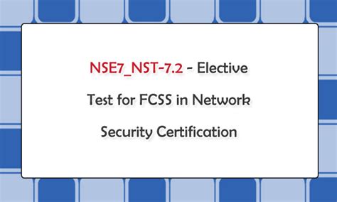 NSE7_NST-7.2 Prüfungsinformationen