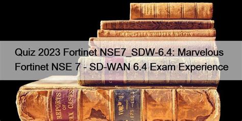 NSE7_SDW-7.2 Zertifikatsfragen