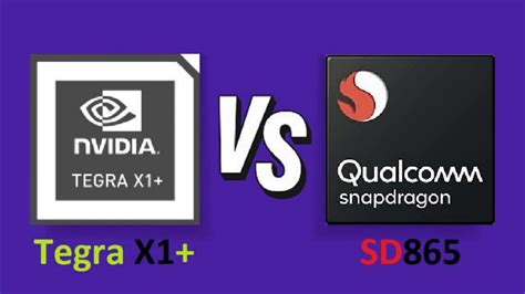 NVIDIA Tegra X1+ Vs Qualcomm Snapdragon 865 - YouTube