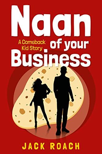 Naan of Your Business A Comeback Kid Story