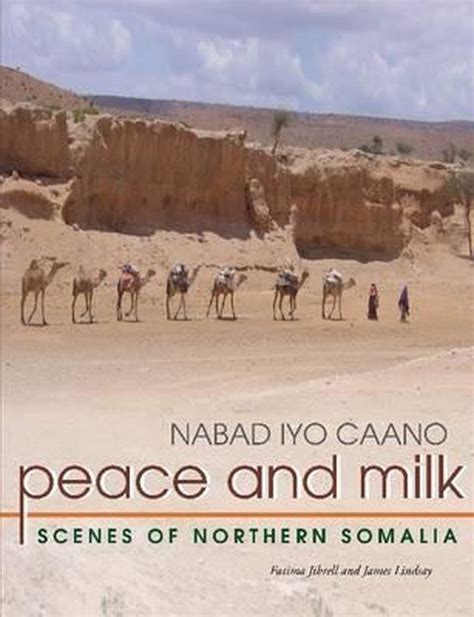 Full Download Nabad Iyo Caano  Peace And Milk Scenes Of Northern Somalia By Fatima Jibrell
