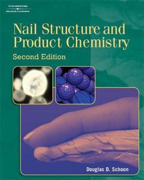 Read Online Nail Structure And Product Chemistry By Douglas Schoon