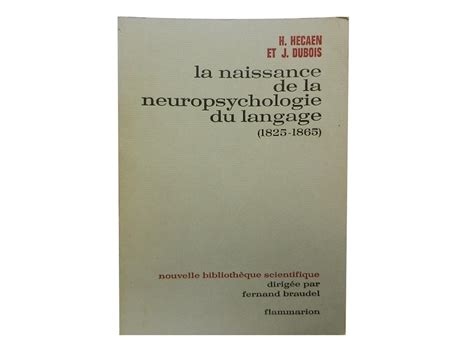 Naissance de la neuropsychologie du langage, 1825 1865. - Vermischte untersuchungen zur geschichte der mathematischen wissenschaften..