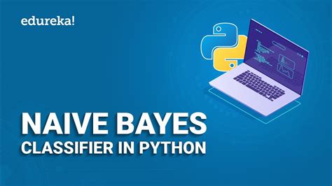 Naive Bayes Tutorial Naive Bayes Classifier in Python Edureka