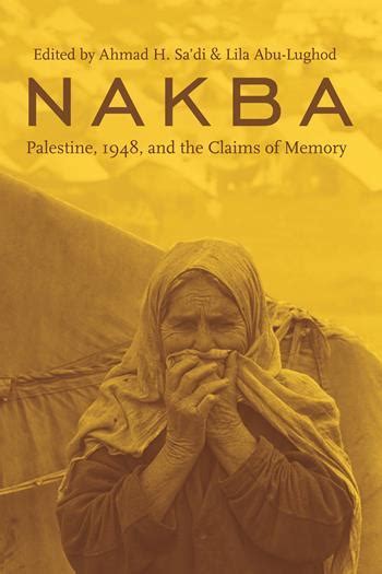 Nakba Palestine 1948 and the Claims of Memory