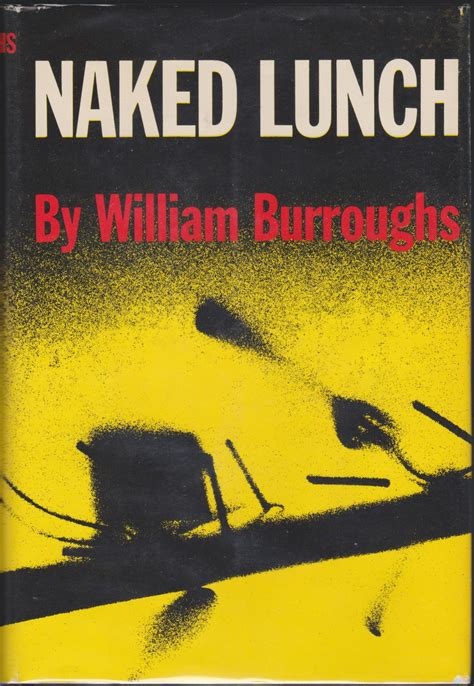 Naked Lunch is essential reading for anyone who maintains any i