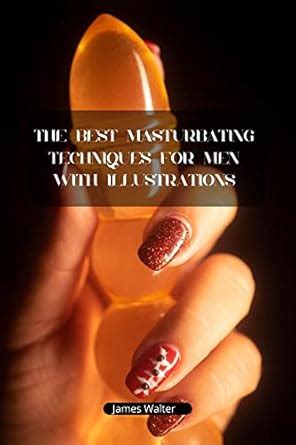 Naked masterbating techniques.  The detailed illustrations will show you exactly what t...