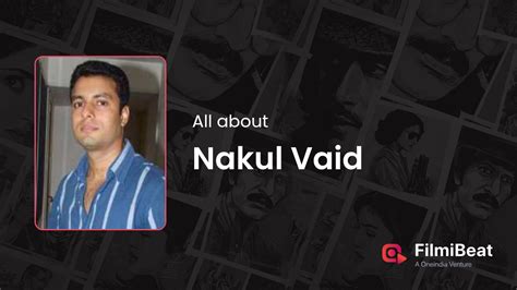 Nakul vaid biography