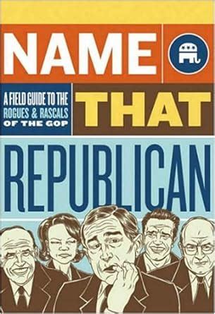 Name that republican a field guide to the rogues and rascals of the gop. - Patterns for college writing brief edition a rhetorical reader and guide.