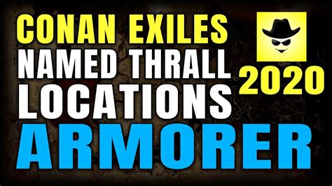 Named thrall armorer. A guide to the best named Tanner locations in Conan Exiles. We show you the best locations where to find T4 Tanners in the Exiled Lands. Best named Tanner lo... 