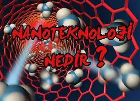 Nano teknoloji nedir nerelerde kullanılır