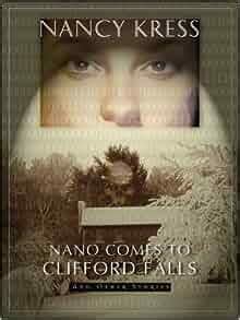 Download Nano Comes To Clifford Falls And Other Stories By Nancy Kress