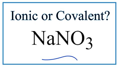 Nano3 ionic or covalent. Using the periodic table, predict whether the following chlorides are ionic or covalent: SiCl 4, PCl 3, CaCl 2, CsCl, CuCl 2, and CrCl 3. Answer . Ionic: CaCl 2, CuCl 2, CsCl, CrCl 3; Covalent: SiCl 4, PCl 3. PROBLEM \(\PageIndex{3}\) For each of the following compounds, state whether it is ionic or covalent. If it is ionic, write the symbols ... 