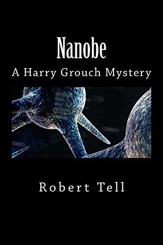 Nanobe A Harry Grouch Mystery