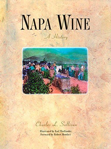 Read Online Napa Wine A History From Mission Days To Present By Charles L Sullivan