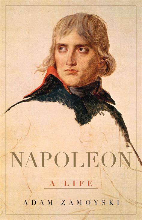 Read Napoleon A Life By Adam Zamoyski