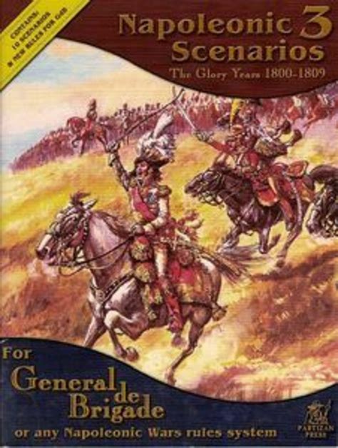 Napoleonic scenarios volume 3 the glory years general de brigade. - Qui la sortira de cette pierre?.