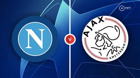 Napoli vs Ajax Prediction and Betting Tips 12th October 2022