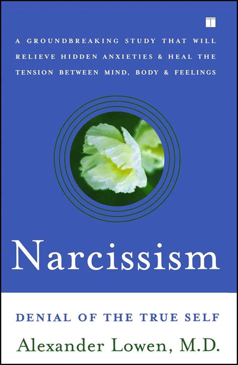 Read Online Narcissism Denial Of The True Self By Alexander Lowen
