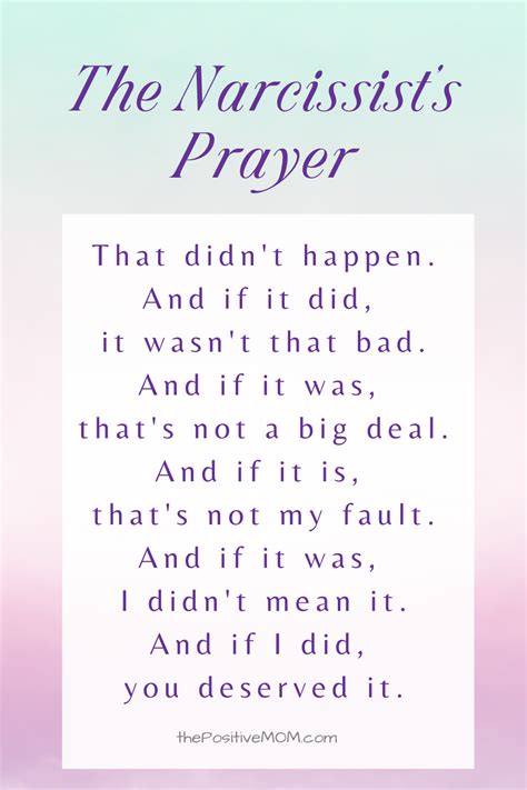 Narcissist prayer poem. The Narcissist Prayer by Dayna Craig [POEM] That didn't happen And if it did, it wasn't that bad And if it was, that's not a big deal And if it is, it's not my fault And if it was, I didn't mean it And if I did, you deserved it 66 7 Related Topics Poetry Reading, Writing, and Literature 7 comments Add a Comment unireversal • 9 mo. ago 