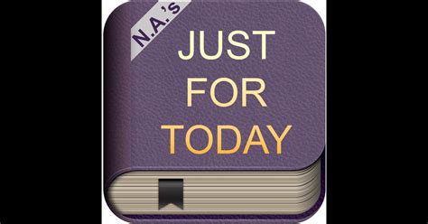 Narcotics anonymous just for today. NA Meeting Search is an application developed to help you locate In-Person or Virtual NA meetings. The app provides links to service bodies that list NA meetings near your location, as well as virtual meetings organized by day and time. Also bundled in the app is a clean time calculator, the daily Just For Today and Spiritual Principal a Day ... 