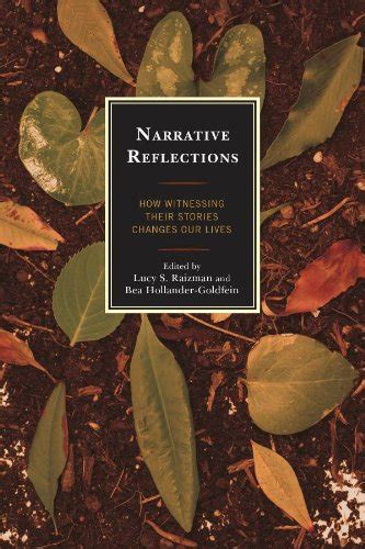Narrative Reflections How Witnessing Their Stories Changes Our Lives