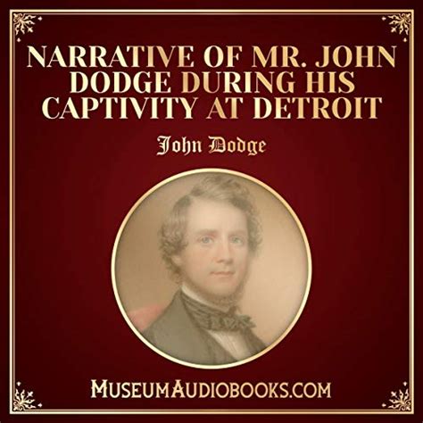 Narrative of Mr John Dodge during his Captivity at Detroit