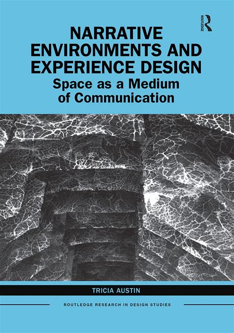 Full Download Narrative Environments And Experience Design Space As A Medium Of Communication Routledge Research In Design Studies By Tricia Austin