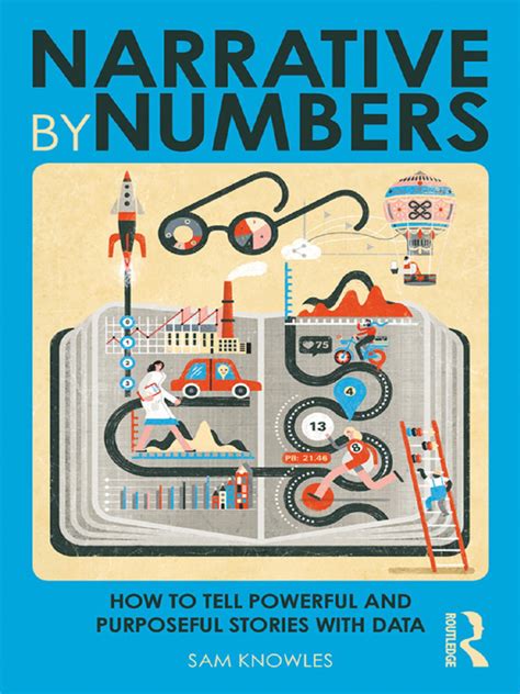Read Online Narrative By Numbers How To Tell Powerful And Purposeful Stories With Data By Sam Knowles