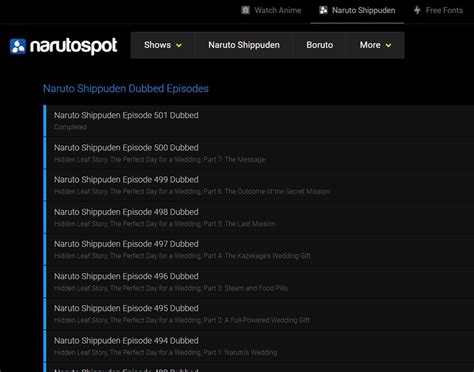 Naruspot. Naruspot is a great place for anyone who wants to watch anime. It has an easy-to-navigate user interface that makes finding the right shows and movies simple and fast, while its search options enable users to narrow down their choices further. Additionally, Naruspot’s one-stop shop convenience means users will have access to all of their ... 