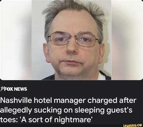 Nashville hotel manager charged with aggravated burglary for sucking guest's room toes