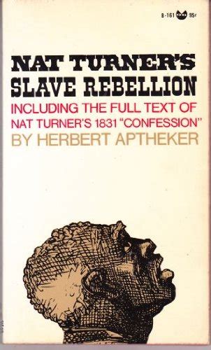 Nat Turner s Slave Rebellion Including the 1831 Confessions