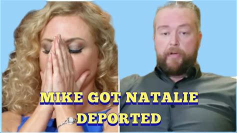 Natalie 90 day fiance deported. Mike and Natalie: Relationship timeline. The couple made their first appearances on 90 Day Fiancé on the show’s seventh season. Mike, 35, comes from Sequim, Washington, while Natalie, also 35, is from Kyiv, Ukraine. While waiting for Natalie’s K-1 visa, Mike visited her in Ukraine where the two got to know each other better. 