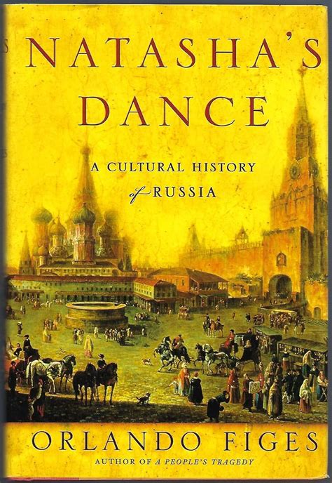 Read Natashas Dance A Cultural History Of Russia By Orlando Figes