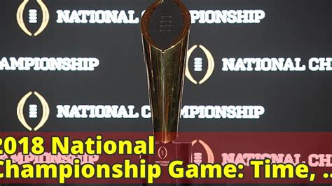 The College Football Playoff national championship game starts at 7:30 p.m. ET with kickoff scheduled for 7:45 p.m. ET. What TV channel is the College Football Playoff national championship on?. 