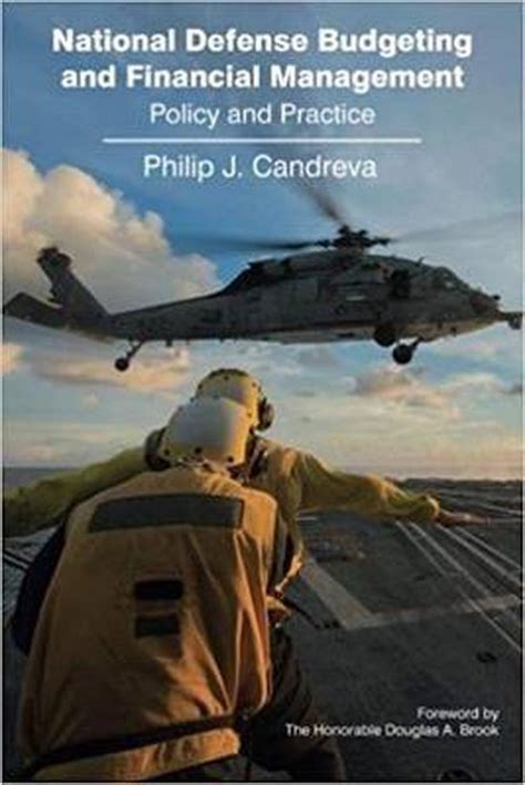 Read Online National Defense Budgeting And Financial Management Policy  Practice By Philip J Candreva