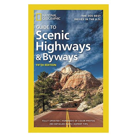 Download National Geographic Guide To Scenic Highways And Byways 5Th Edition The 300 Best Drives In The Us By National Geographic Society