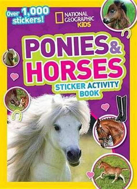 Download National Geographic Kids Ponies And Horses Sticker Activity Book Over 1000 Stickers By National Geographic Kids