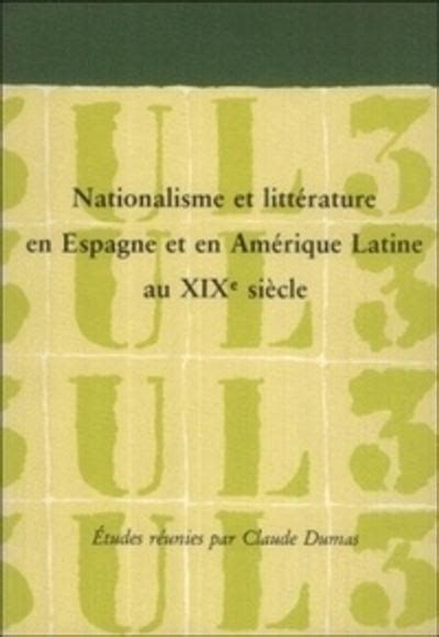Nationalisme et littérature en espagne et en amérique latine au xixe siècle. - The canadian writers handbook essentials edition.